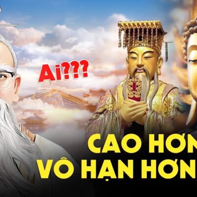 Ai Cao Hơn Ông Trời Vô Hạn Hơn Ông Phật????